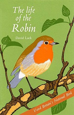 The Life of the Robin: Voted Britain's National Bird by David Lack