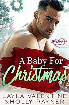 A Baby For Christmas by Holly Rayner, Layla Valentine