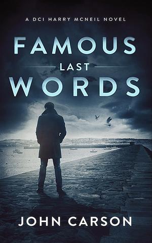 Famous Last Words by John Carson