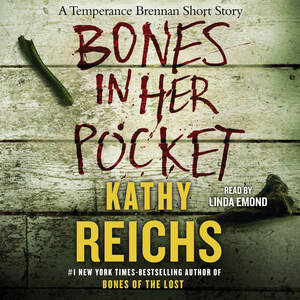 Bones in Her Pocket by Kathy Reichs