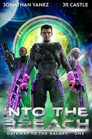 Into the Breach by Jonathan Yanez, J.R. Castle, Jackie Castle