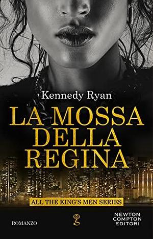 La mossa della regina by Kennedy Ryan