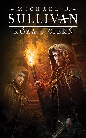 Róża i cierń by Michael J. Sullivan