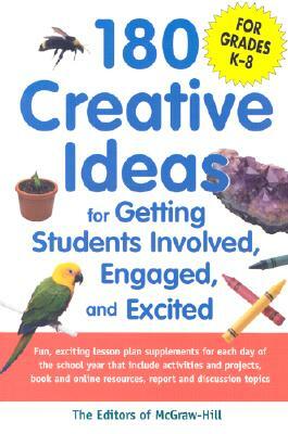 180 Creative Ideas for Getting Students Involved, Engaged, and Excited by McGraw-Hill