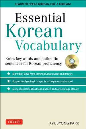 Essential Korean Vocabulary: Know Key Words and Authentic Sentences for Korean Proficiency by Kyubyong Park