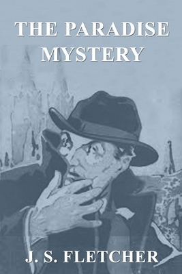 The Paradise Mystery by J. S. Fletcher