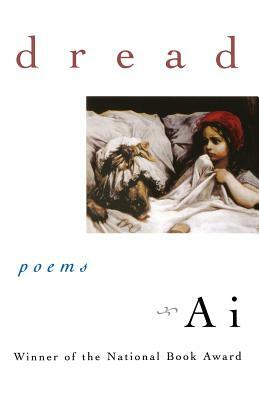 Dread: Poems by Ai