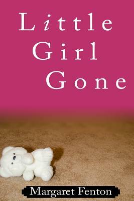 Little Girl Gone by Margaret Fenton