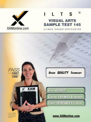 Ilts Visual Arts Sample Test 145 Teacher Certification Test Prep Study Guide by Sharon A. Wynne