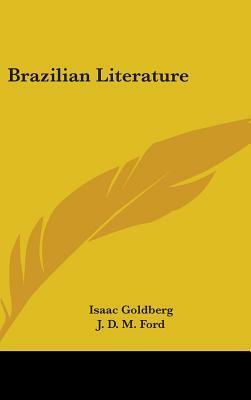 Brazilian Literature by Isaac Goldberg, Jeremiah Denis Matthias Ford