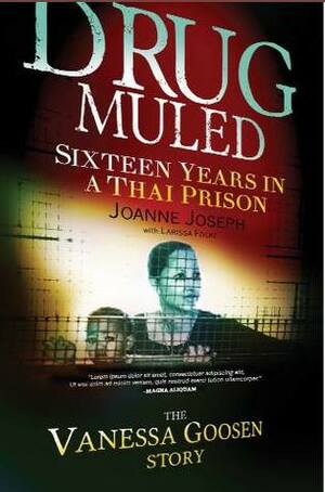 Drug Muled:Sixteen Years in a Thai Prison by Joanne Joseph