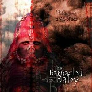Zygons: The Barnacled Baby by Anthony Keetch