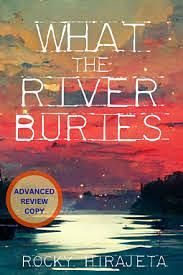 What The River Buries by Rocky Hirajeta