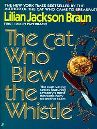 The Cat Who Blew the Whistle by Lilian Jackson Braun