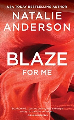 Blaze For Me by Natalie Anderson