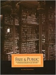 Free & Public: One Hundred and Fifty Years at the Public Library of Cincinnati and Hamilton County, 1853-2003 by John Fleischman