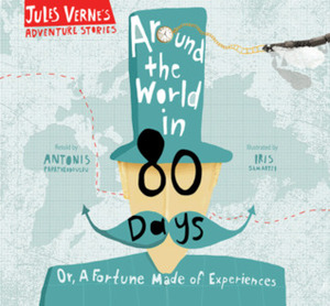 Around the World in 80 Days by Iris Samartzi, Antonis Papatheodoulou