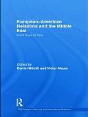 European-American Relations and the Middle East: From Suez to Iraq by Victor Mauer, Daniel Möckli