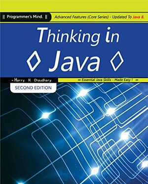 Thinking in Java: Advanced Features (Core Series) Updated To Java 8 by Harry H. Chaudhary, Chris James