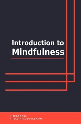 Introduction to Mindfulness by Introbooks