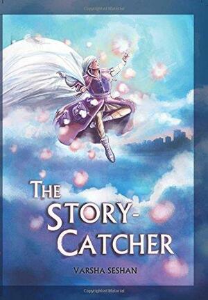 The Story-Catcher by Varsha Seshan