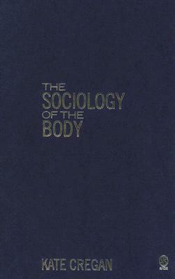 The Sociology of the Body: Mapping the Abstraction of Embodiment by Kate Cregan
