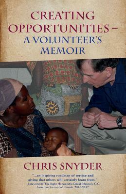 Creating Opportunities: A Volunteer's Memoir by Chris Snyder