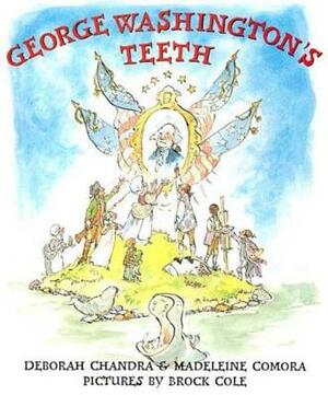 George Washington's Teeth by Deborah Chandra, Madeleine Comora