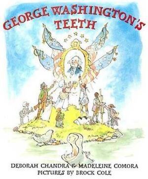 George Washington's Teeth by Madeleine Comora, Deborah Chandra