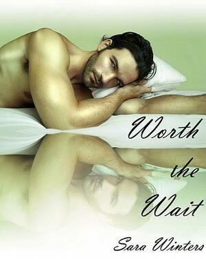 Worth the Wait by Sara Winters