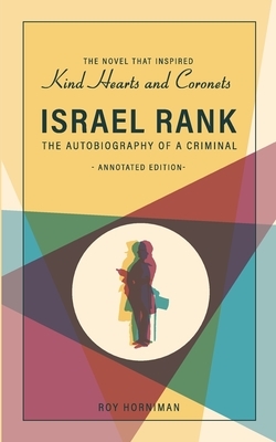 Israel Rank: The Autobiography of a Criminal: Annotated Edition by Roy Horniman