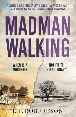 Madman Walking by L.F. Robertson