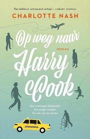 Op weg naar Harry Cook by Charlotte Nash