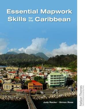 Essential Mapwork Skills for the Caribbean by Judy Rocke, Simon Ross