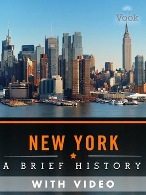 New York: A Brief History (Enhanced Version) by Vook