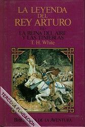 La leyenda del rey Arturo: La reina del aire y las tinieblas. II by T.H. White