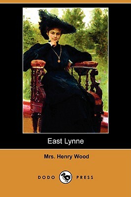 East Lynne (Dodo Press) by Henry Wood