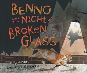 Benno and the Night of Broken Glass by Meg Wiviott, Josée Bisaillon