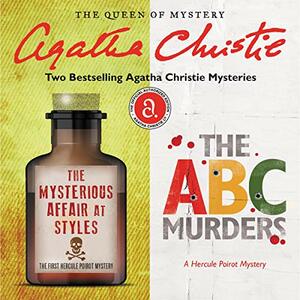 The Mysterious Affair at Styles & The ABC Murders Bundle: Two Bestselling Agatha Christie Mysteries by Agatha Christie
