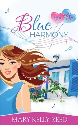 Blue Harmony: A Second Chance Romantic Comedy by Mary Kelly Reed