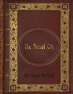 Sir Hugh Walpole - The Secret City by Sir Hugh Walpole