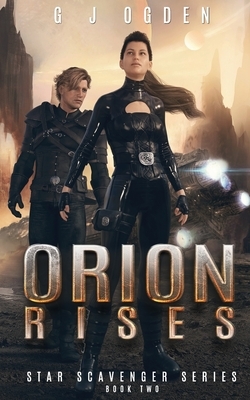 Orion Rises by G.J. Ogden