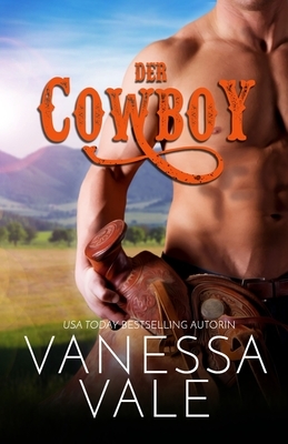 Der Cowboy: Großdruck by Vanessa Vale