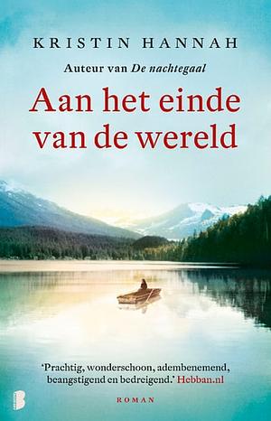 Aan het einde van de wereld by Kristin Hannah