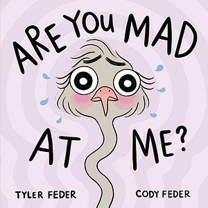 Are You Mad at Me? by Cody Feder, Tyler Feder