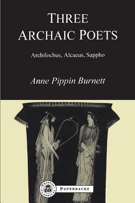 Three Archaic Poets by Anne Pippin Burnett