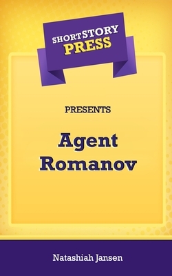 Short Story Press Presents Agent Romanov by Natashiah Jansen