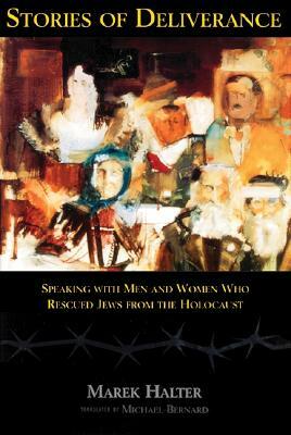 Stories of Deliverance: Speaking with Men and Women Who Rescured Jews from the Holocaust` by Marek Halter