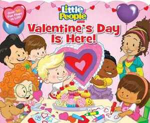 Fisher-Price Little People: Valentine's Day Is Here! by Lori Froeb