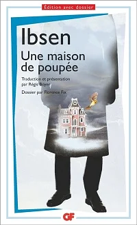 Une maison de poupée: by Henrik Ibsen